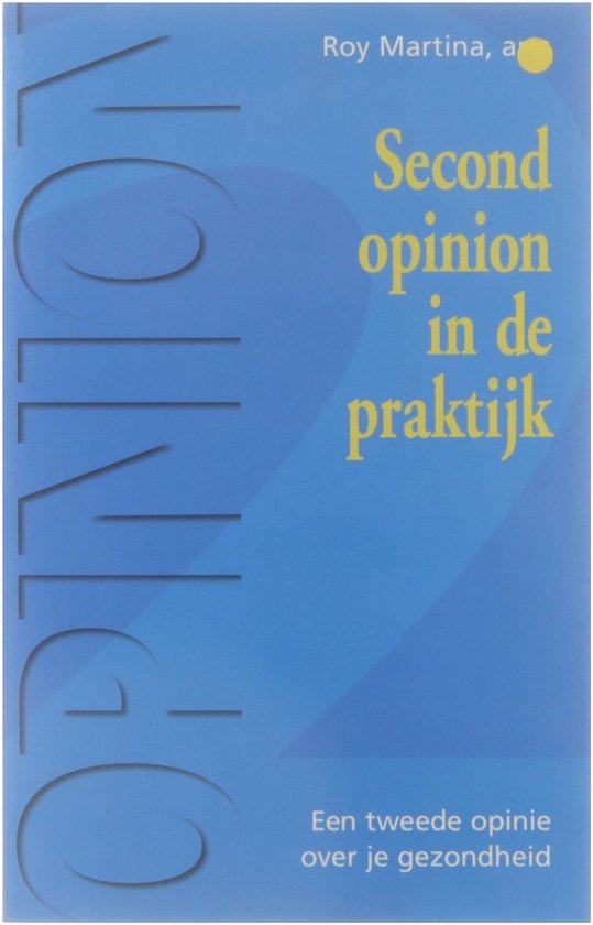 Cover van het boek 'Second opinion in de praktijk' van Roy Martina