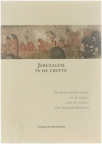 Jeruzalem in de crypte: De muurschilderingen in de crypte van de Gentse Sint-Baafskathedraal