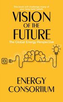 Energy 1 - Vision of the Future: The Global Energy Perspective