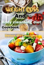 Weight loss and body cleansing diet cookbook