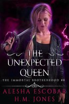 The Immortal Brotherhood 4 - The Unexpected Queen