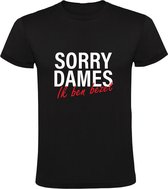 Sorry dames ik ben bezet Heren T-shirt - vrijgezel - vrijgezellenfeest - valentijnsdag - relatie - verliefd - partner - vreemd gaan - schat - liefde - vriendin - shirt