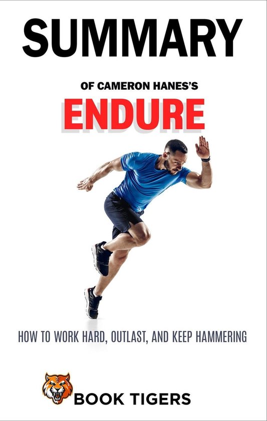 Book Tigers Self Help and Success Summaries Summary of Cameron Hanes’s Endure How to... bol