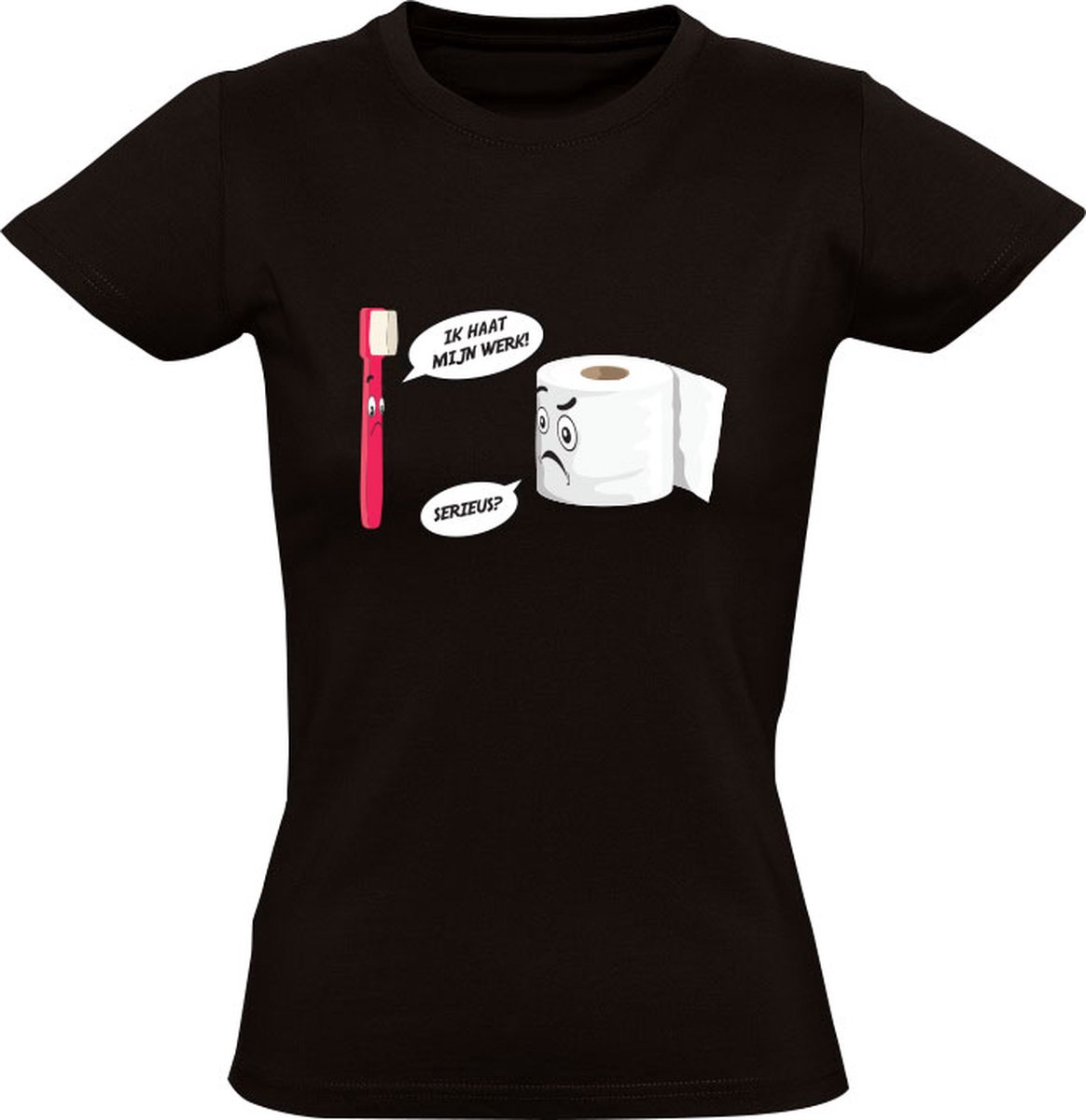 Ik haat mijn werk! Serieus? Dames tshirt tandenborstel tanden poetsen wc bol