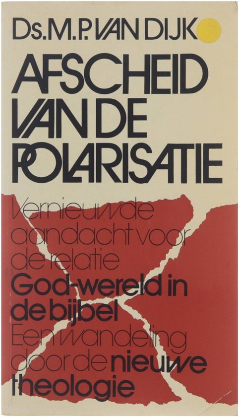 Afscheid van de polarisatie : vernieuwde aandacht voor de relatie, God-wereld in de Bijbel : wandeling door de nieuwe theologie