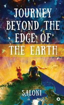 Journey beyond the Edge of the Earth