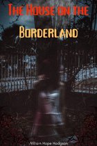 The House on the Borderland (Annotated)