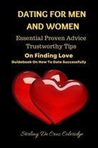 Self-Help/Personal Transformation/Success - Dating For Men And Women: Essential, Proven Advice, Trustworthy Tips On Finding Love Guidebook On How To Date Successfully