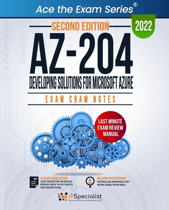 AZ-204: Developing Solutions for Microsoft Azure: Exam Cram Notes ...