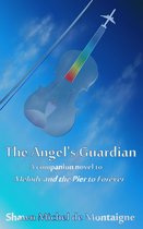 Melody and the Pier to Forever 5 - The Angel's Guardian