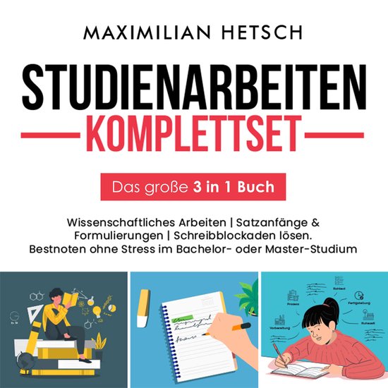 Studienarbeiten Komplettset Das große 3 in 1 Buch Wissenschaftliches Arbeiten
