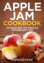Tasty Apple Dishes 3 - Apple Jam Cookbook