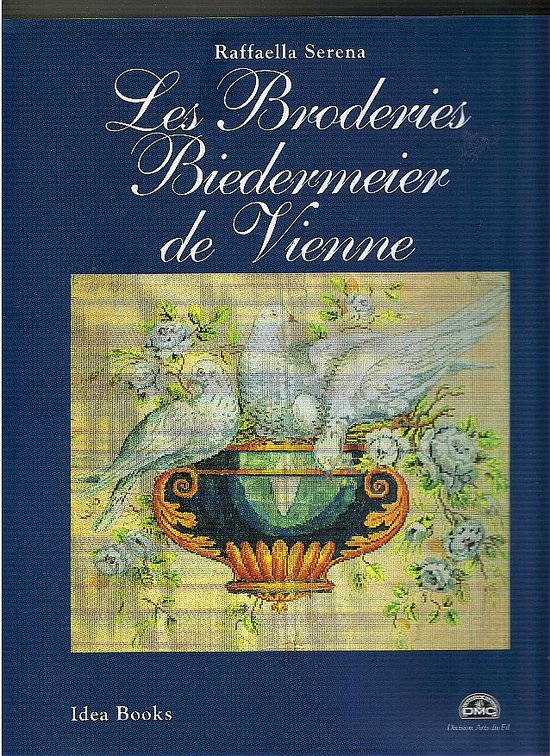 BIEDERMEIER - Les Broderies de Vienne - R. Serena