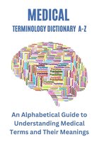 Medical Terminology Dictionary A-Z
