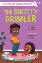 Bloomsbury Young Readers - The Snotty Dribbler: A Bloomsbury Young Reader