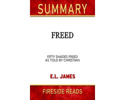 Omslag van Freed: Fifty Shades Freed As Told by Christian by E.L. James: Summary by Fireside Reads