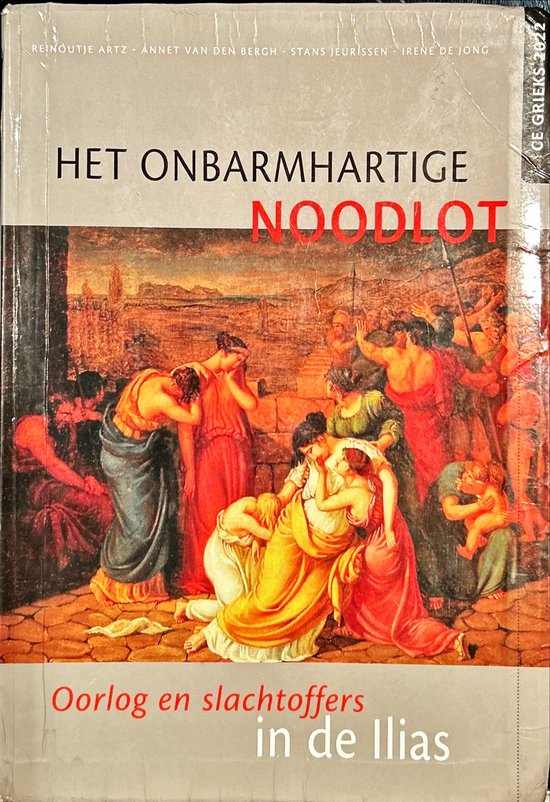 9789050272780 - Het onbarmhartige noodlot, Oorlog en slachtoffers in de Ilias, Boek, Uitwerking syllabus Centraal Grieks Examen 2022