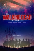THE WALKING DEAD SEASON 11 EPISODE 1-24 RECAP