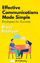 Communication 1 - Effective Communications Made Simple: Strategies For Success