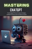 Mastering ChatGPT