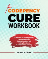 The Codependency Cure Workbook