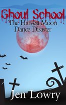 Ghoul School - Ghoul School: The Harvest Moon Dance Disaster
