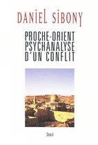 Proche-Orient - Psychanalyse d'un conflit