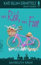 Kati Blum ermittelt 6 - No Risk, No Fun
