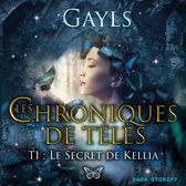 Les chroniques de Télès T1 : Le secret de Kellia