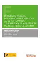 Estudios - Régimen patrimonial de las uniones registradas: aspectos estatales y supraestatales (a propósito del Reglamento UE 2016/1104)