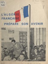 L'Algérie française prépare son avenir