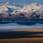 Various Artists - Barney Childs: Heaven To Clear When Day Did Close (CD)