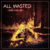 All Wasted - Burn With Me (CD)