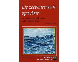 Omslag van De zeebenen van opa Arie en andere vertellingen uit Scheveningen (historische reeks no.10)