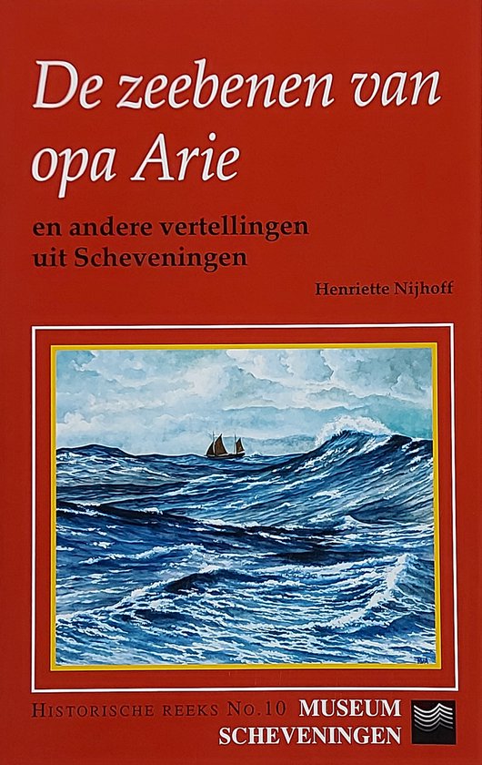 9789038912936 - De zeebenen van Opa Arie - en andere vertellingen uit Scheveningen
