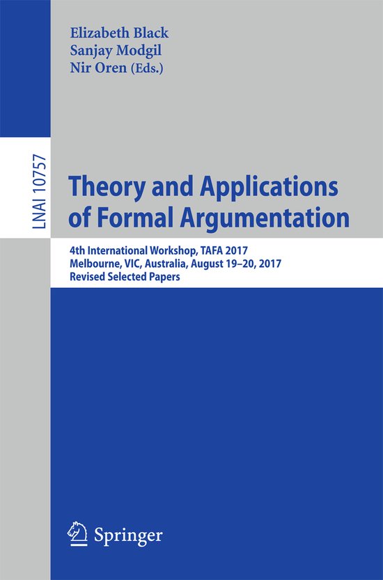 Lecture Notes in Computer Science10757- Theory and Applications of Formal Argumentation