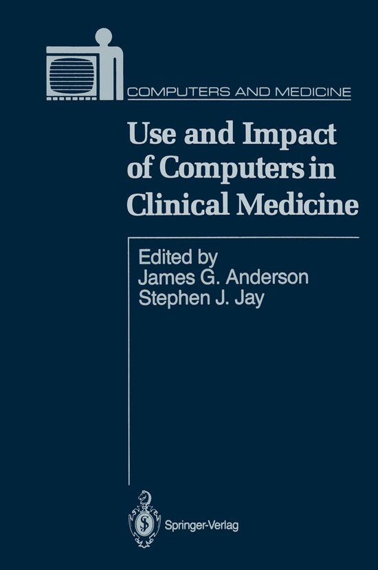 Use and Impact of Computers in Clinical Medicine - cover