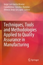 Techniques Tools and Methodologies Applied to Quality Assurance in Manufacturin