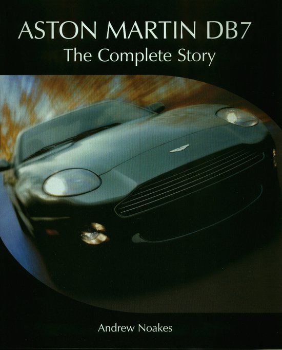Groene Aston Martin DB7, de complete geschiedenis, door Andrew Noakes.