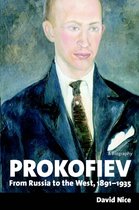 Prokofiev A Biography - From Russia to the West 1891-1935
