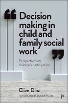 Decision Making in Child and Family Social Work Perspectives on Childrens Participation