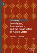 Colonialism, Independence, and the Construction of Nation-States