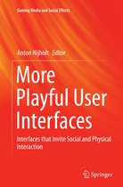 Gaming Media and Social Effects- More Playful User Interfaces