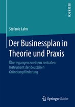 Der Businessplan in Theorie und Praxis