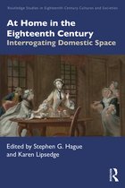 Routledge Studies in Eighteenth-Century Cultures and Societies- At Home in the Eighteenth Century