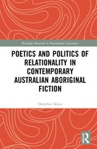 Routledge Research in Postcolonial Literatures- Poetics and Politics of Relationality in Contemporary Australian Aboriginal Fiction