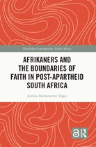 Routledge Contemporary South Africa- Afrikaners and the Boundaries of Faith in Post-Apartheid South Africa
