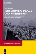Rethinking the Cold War9- Performing Peace and Friendship
