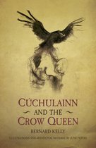 Ancient Legends Retold: Cuchulainn And The Crow Queen