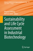 Advances in Biochemical Engineering/Biotechnology- Sustainability and Life Cycle Assessment in Industrial Biotechnology